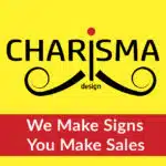 Charisma Design - We Make Signs. You Make Sales